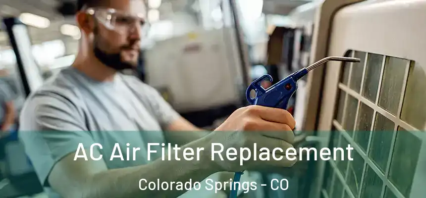 AC Air Filter Replacement Colorado Springs - CO