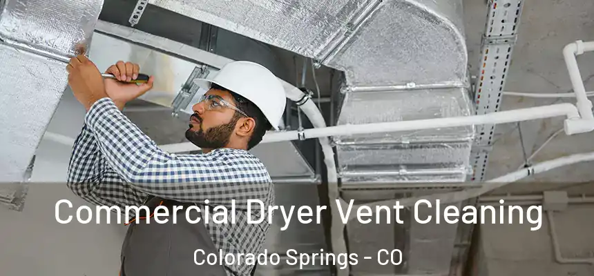  Commercial Dryer Vent Cleaning Colorado Springs - CO