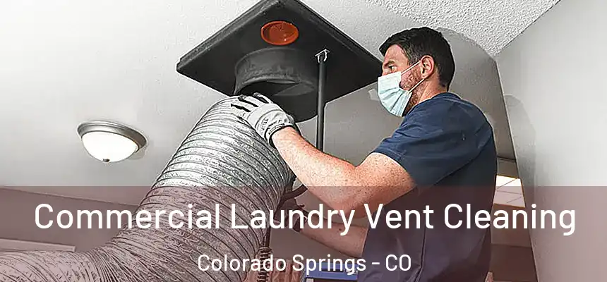  Commercial Laundry Vent Cleaning Colorado Springs - CO