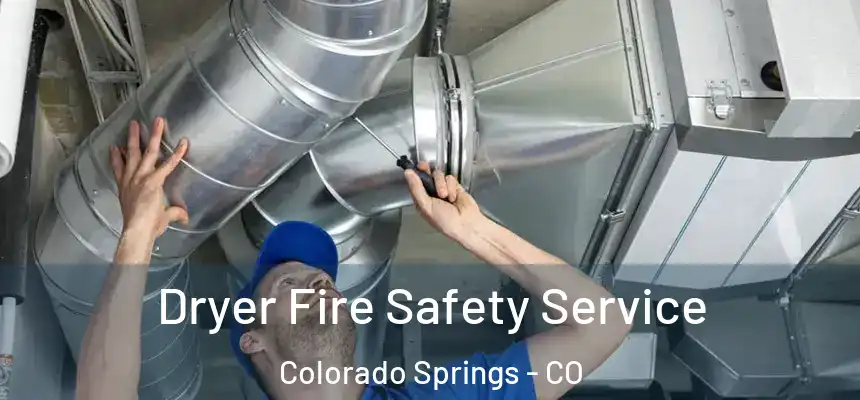  Dryer Fire Safety Service Colorado Springs - CO