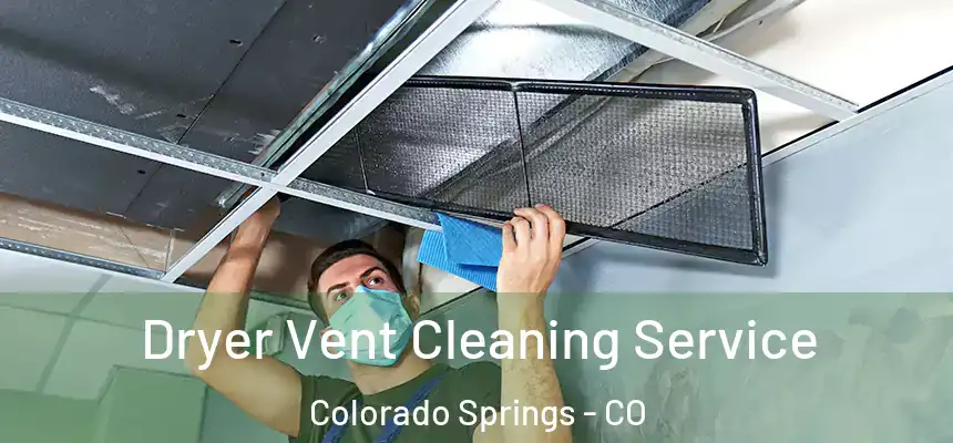 Dryer Vent Cleaning Service Colorado Springs - CO