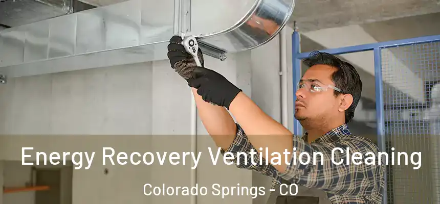  Energy Recovery Ventilation Cleaning Colorado Springs - CO