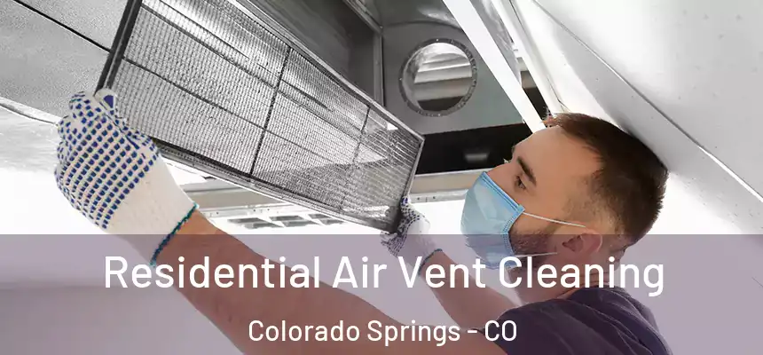  Residential Air Vent Cleaning Colorado Springs - CO