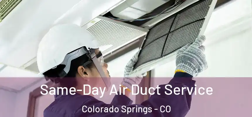 Same-Day Air Duct Service Colorado Springs - CO