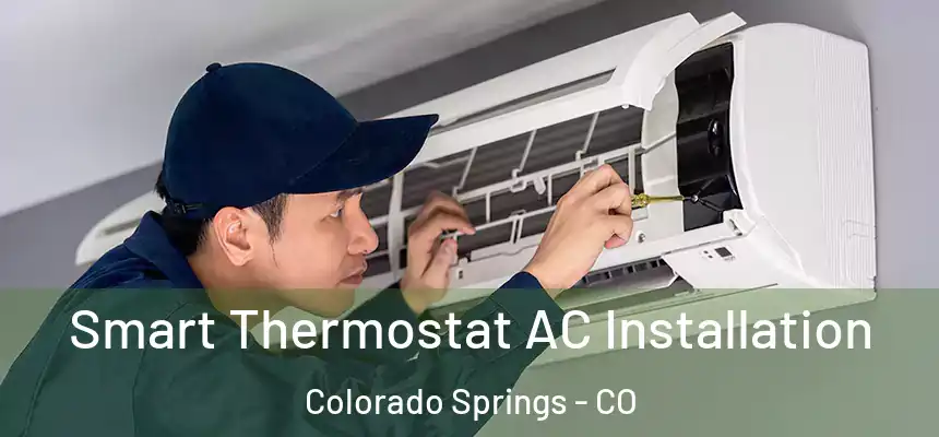  Smart Thermostat AC Installation Colorado Springs - CO