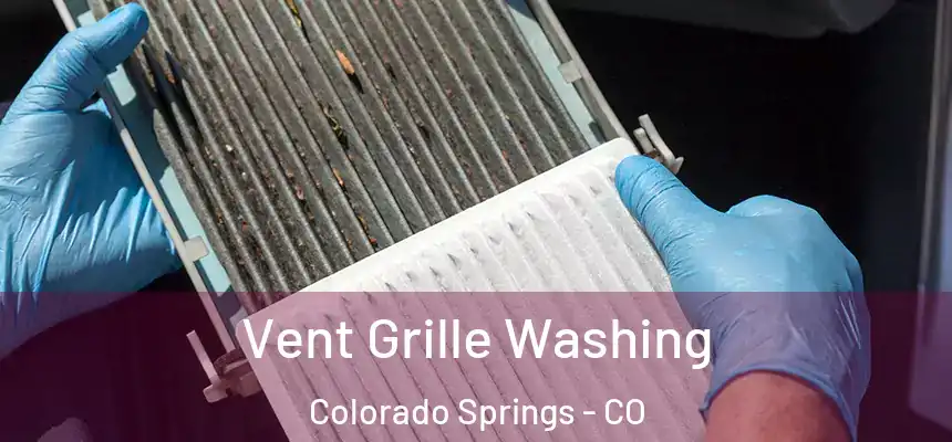  Vent Grille Washing Colorado Springs - CO